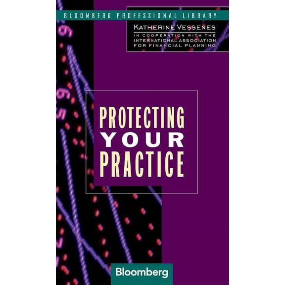 Bloomberg Financial Protecting Your Practice, Book 17, (Hardcover)