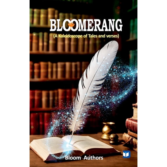 Bloomerang A Kaleidoscope of Tales and Verses, (Paperback)