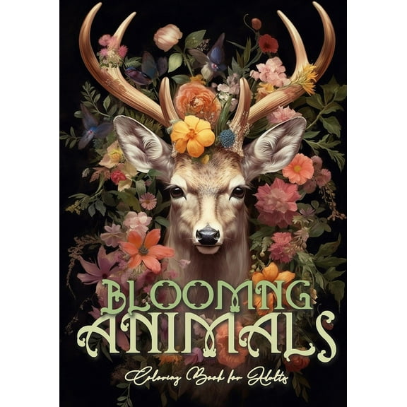 Blooming Animals Coloring Book for Adults: Animals and Flowers Coloring Book Grayscale Animals Coloring Book for Adults , (Paperback)