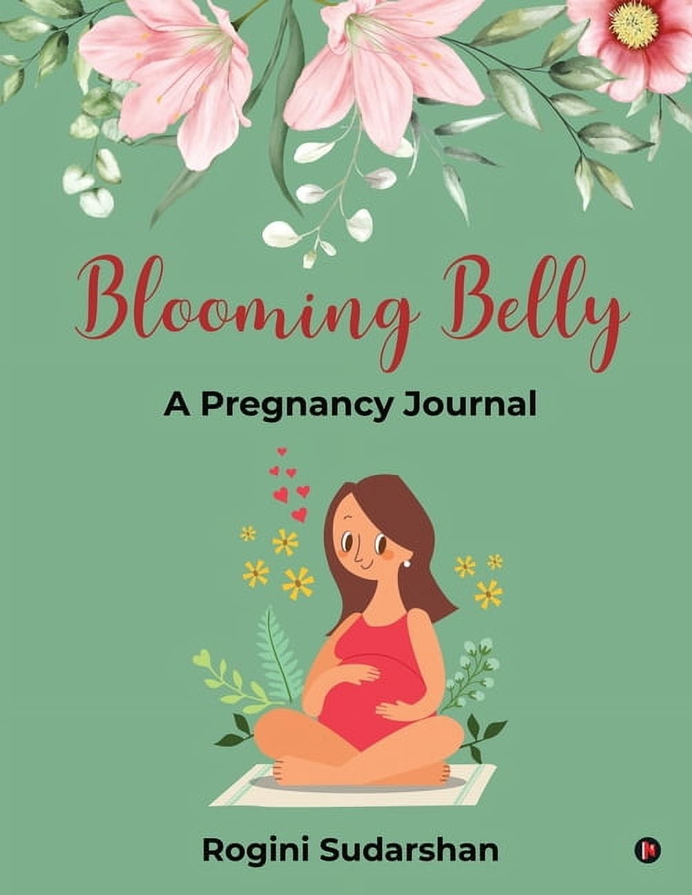 Blooming Belly: A Pregnancy Journal, (Paperback)