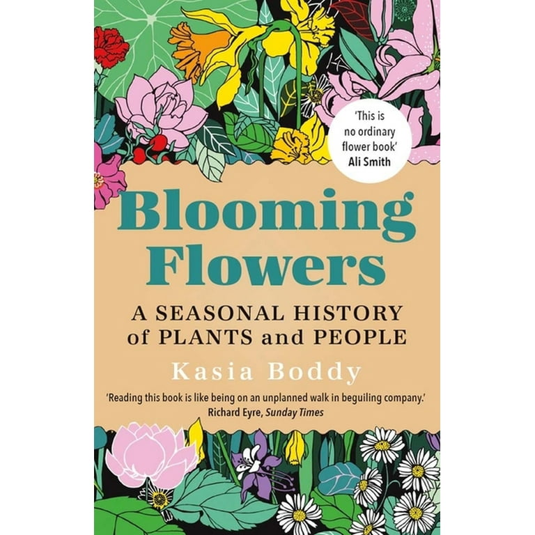 Blooming Flowers : A Seasonal History of Plants and People (Paperback) 