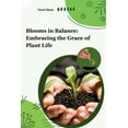 thumbnail image 1 of Blooms in Balance: Embracing the Grace of Plant Life, (Paperback), 1 of 1