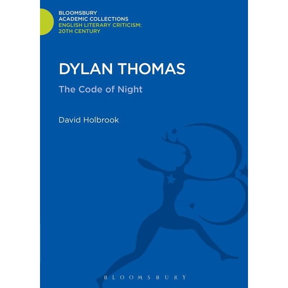 Bloomsbury Academic Collections: English Dylan Thomas: The Code of Night, (Hardcover)