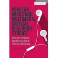 thumbnail image 1 of Bloomsbury Advances in Critical Discours Popular Music and Multimodal Critical Discourse Studies: Ideology, Control and Resistance in Turkey Since 2002, (Paperback), 1 of 1