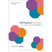 Bloomsbury Advances in Translation The Pragmatic Translator, Paperback