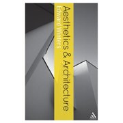 Bloomsbury Aesthetics Aesthetics and Architecture, Paperback