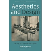 Bloomsbury Aesthetics Aesthetics and Design The Value of Everyday Living, Hardcover