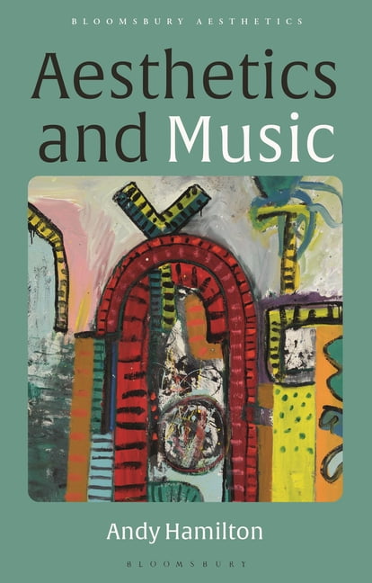 Bloomsbury Aesthetics Aesthetics and Music: From Plato to Pop, (Paperback)
