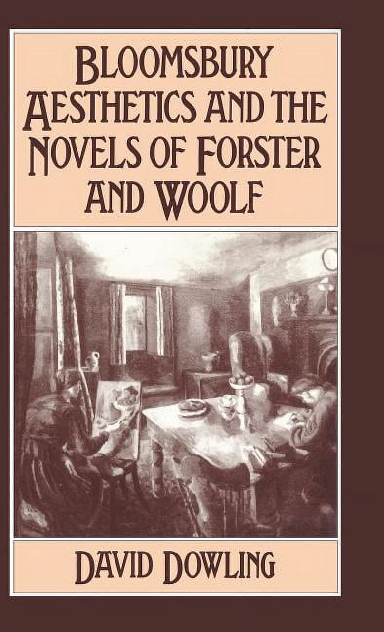 Al Forster Bloomsbury Aesthetics and the Novels of Forster and Woolf, (Hardcover ...