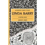 Bloomsbury Comics Studies Lynda Barry A Critical Guide, Paperback