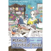 Bloomsbury Comics Studies Manga A Critical Guide, Paperback