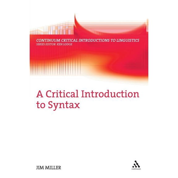 Bloomsbury Critical Introductions to Lin A Critical Introduction to Syntax, (Paperback)