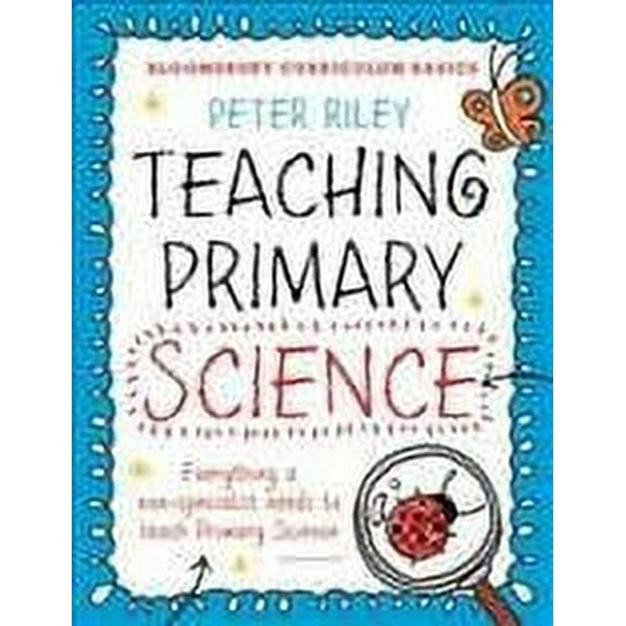 Bloomsbury Curriculum Basics: Teaching Primary Science