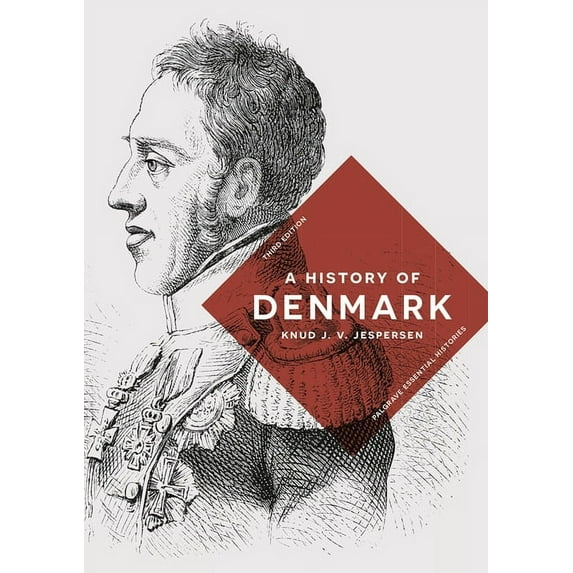 Bloomsbury Essential Histories A History of Denmark, Book 31, (Hardcover)