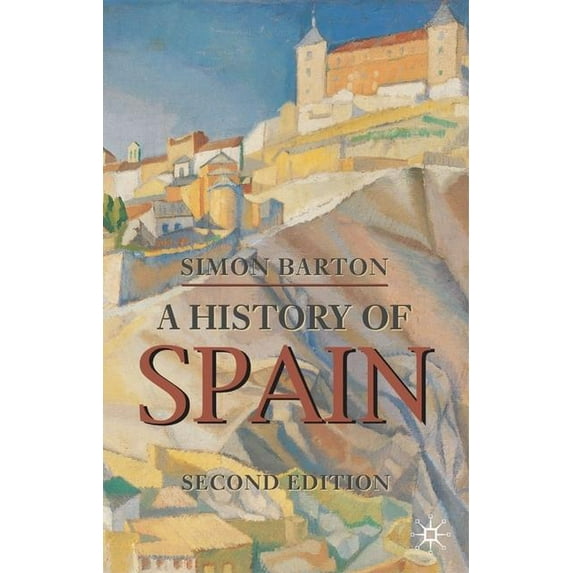 Bloomsbury Essential Histories A History of Spain, Book 40, (Paperback)