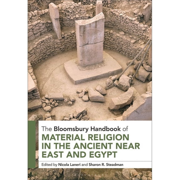 Bloomsbury Handbooks The Bloomsbury Handbook of Material Religion in the Ancient Near East and Egypt, (Hardcover)