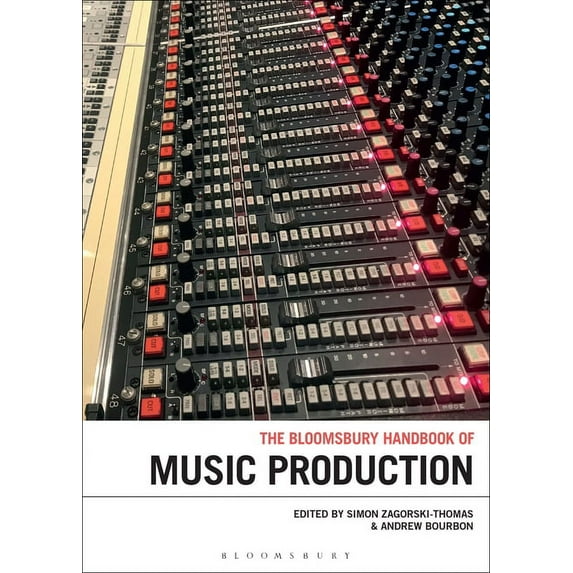 Bloomsbury Handbooks The Bloomsbury Handbook of Music Production, (Hardcover)