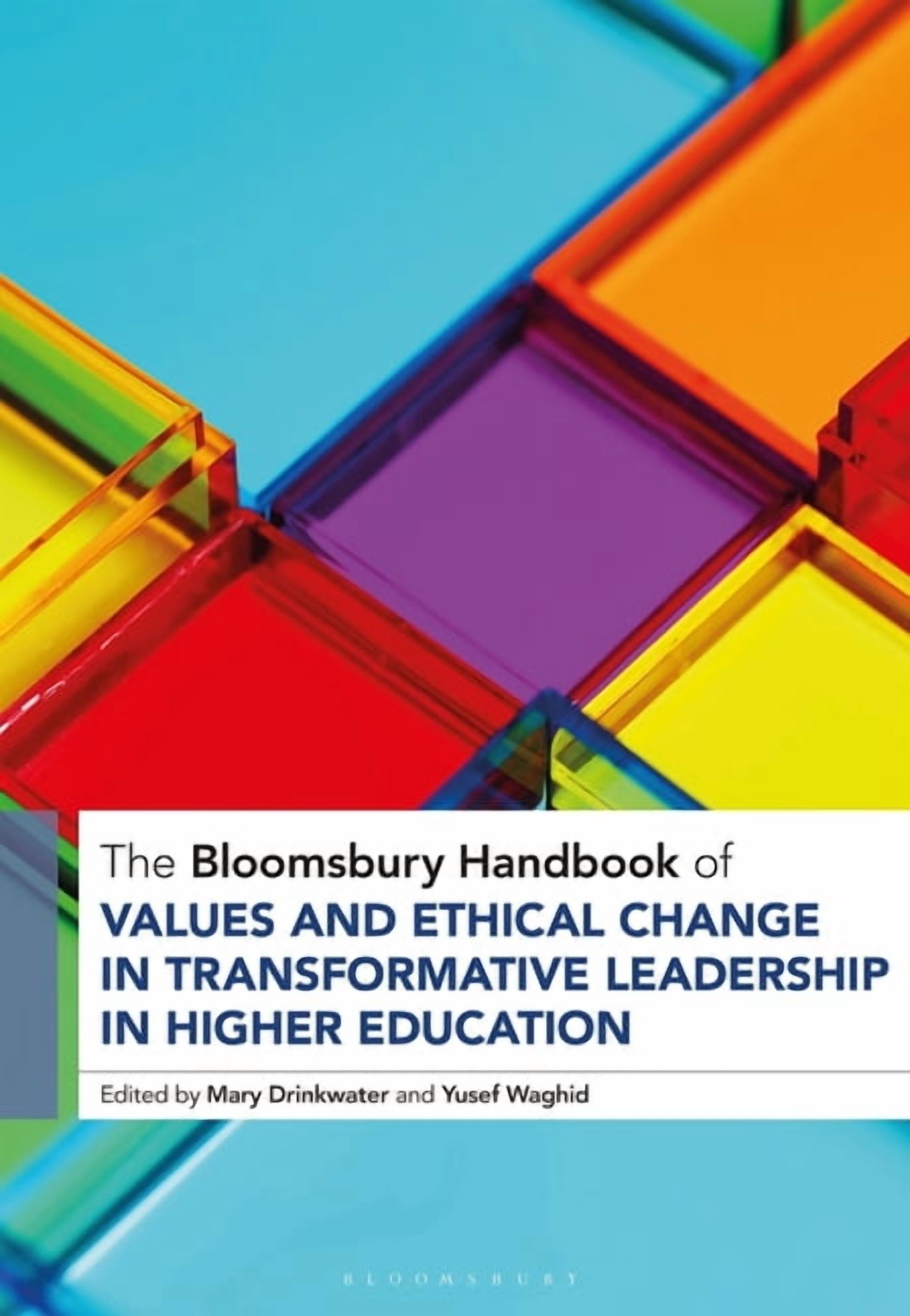 Bloomsbury Handbooks The Bloomsbury Handbook of Values and Ethical Change in Transformative Leadership in Higher Education, (Paperback)