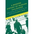 thumbnail image 1 of Bloomsbury History of Modern Russia A Modern History of Russian Childhood: From the Late Imperial Period to the Collapse of the Soviet Union, (Paperback), 1 of 1