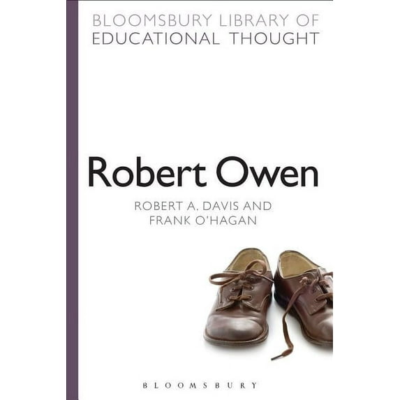 Bloomsbury Library of Educational Thought: Robert Owen (Paperback)