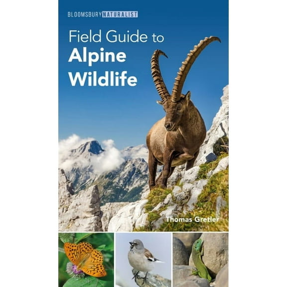 Bloomsbury Naturalist: Field Guide to Alpine Wildlife (Paperback)