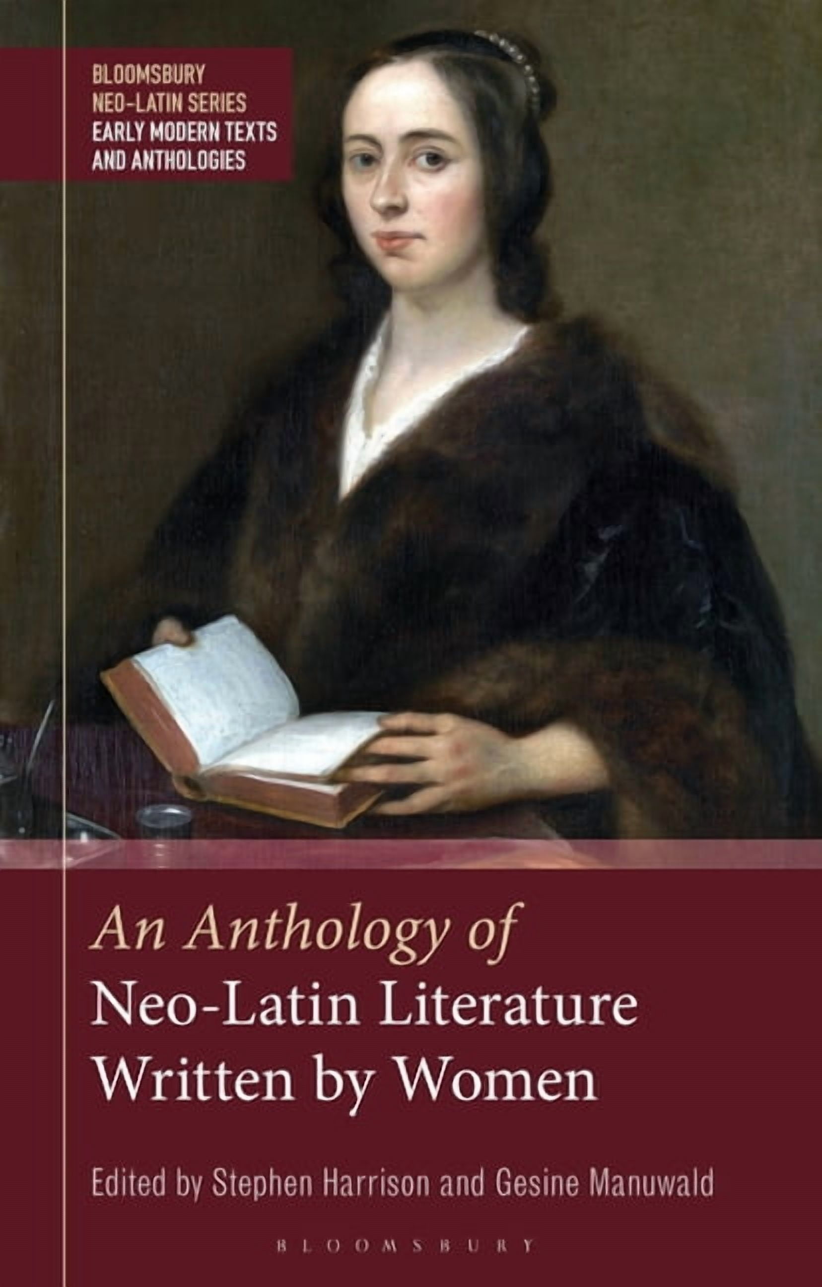 Bloomsbury Neo-Latin Series: Early Moder An Anthology of Neo-Latin Literature Written by Women, (Hardcover)