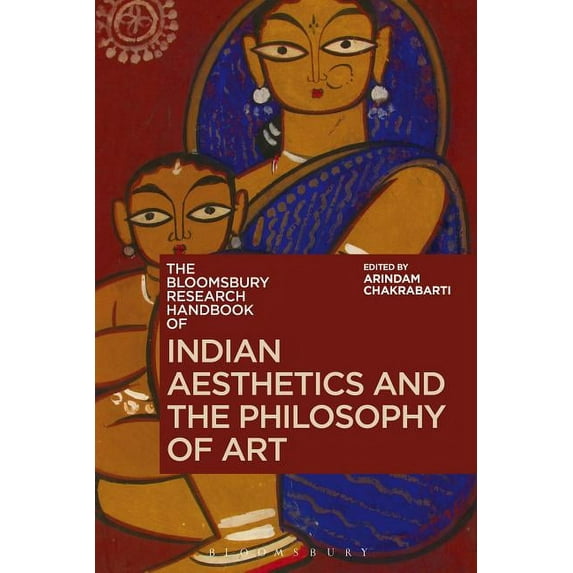 Bloomsbury Research Handbooks in Asian P The Bloomsbury Research Handbook of Indian Aesthetics and the Philosophy of Art, (Hardcover)