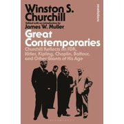 Bloomsbury Revelations Great Contemporaries Churchill Reflects on Fdr, Hitler, Kipling, Chaplin, Balfour, and Other Giants of His Age, Paperback