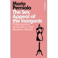 thumbnail image 1 of Bloomsbury Revelations The Sex Appeal of the Inorganic: Philosophies of Desire in the Modern World, (Paperback), 1 of 1