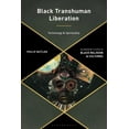 thumbnail image 1 of Bloomsbury Studies in Black Religion and Black Transhuman Liberation Theology: Technology and Spirituality, (Hardcover), 1 of 1