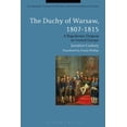 thumbnail image 1 of Bloomsbury Studies in Central and East E The Duchy of Warsaw, 1807-1815: A Napoleonic Outpost in Central Europe, (Hardcover), 1 of 1