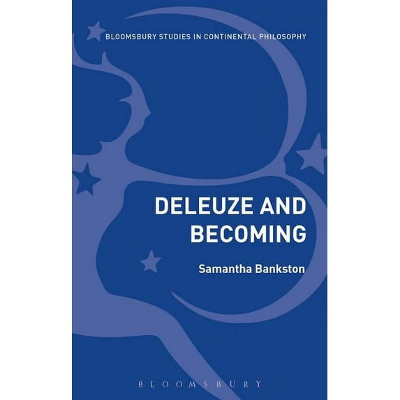 Bloomsbury Studies in Continental Philos Deleuze and Becoming, (Hardcover)
