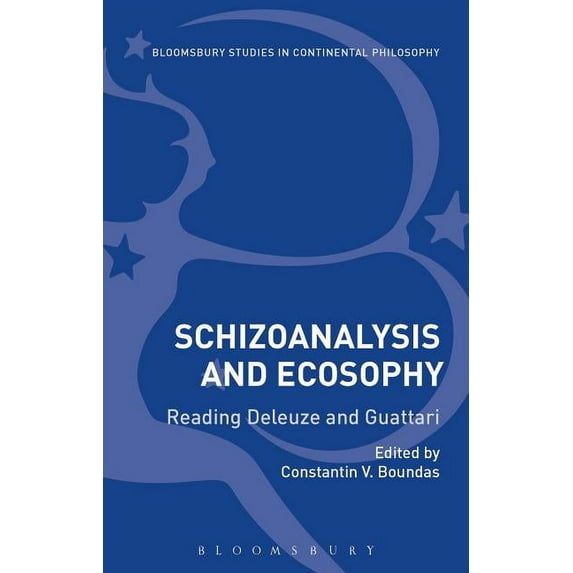 Bloomsbury Studies in Continental Philos Schizoanalysis and Ecosophy: Reading Deleuze and Guattari, (Paperback)