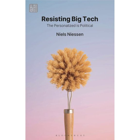 Pre-Owned Bloomsbury Studies in Digital Cultures Resisting Big Tech: The Personalized Is Political, (Paperback)