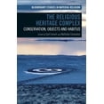 thumbnail image 1 of Bloomsbury Studies in Material Religion The Religious Heritage Complex: Legacy, Conservation, and Christianity, (Hardcover), 1 of 1