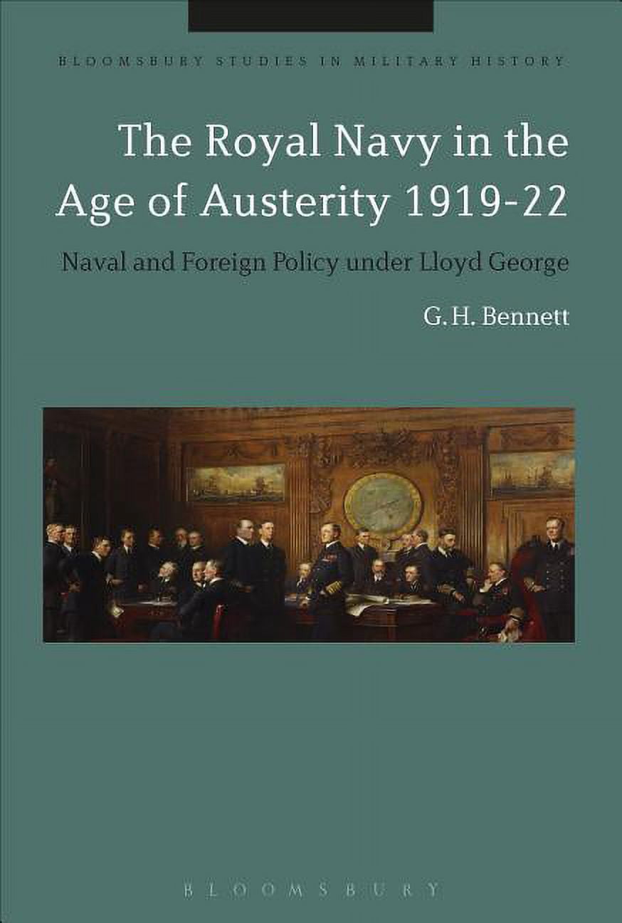 Bloomsbury Studies in Military History The Royal Navy in the Age of ...