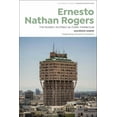 thumbnail image 1 of Bloomsbury Studies in Modern Architecture: Ernesto Nathan Rogers: The Modern Architect as Public Intellectual (Paperback), 1 of 1
