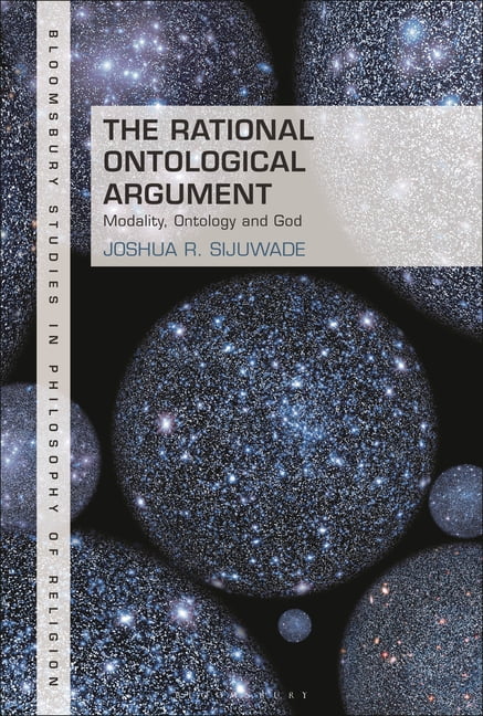 Bloomsbury Studies in Philosophy of Reli The Rational Ontological Argument: Modality, Ontology and God, (Hardcover)