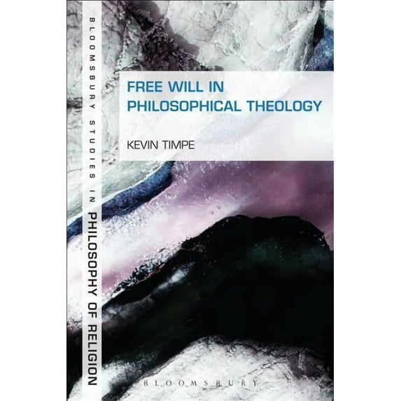Bloomsbury Studies in Philosophy of Reli Free Will in Philosophical Theology, (Hardcover)