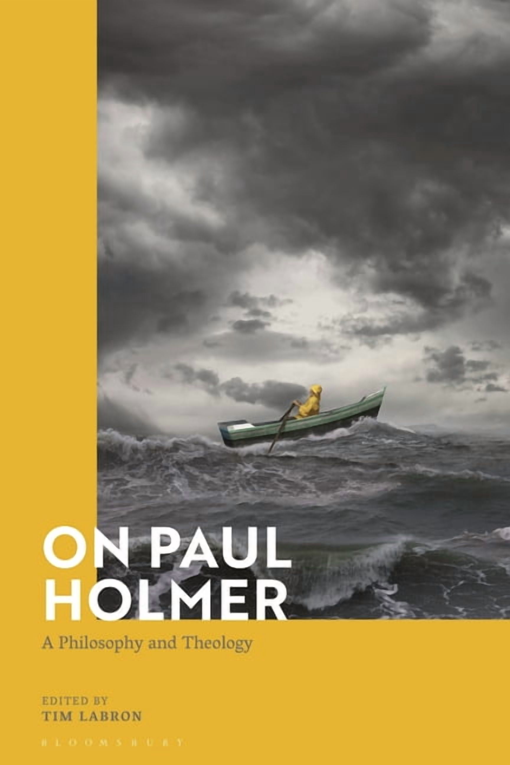 Bloomsbury Studies in Philosophy of Reli On Paul Holmer: A Philosophy and Theology, (Paperback)