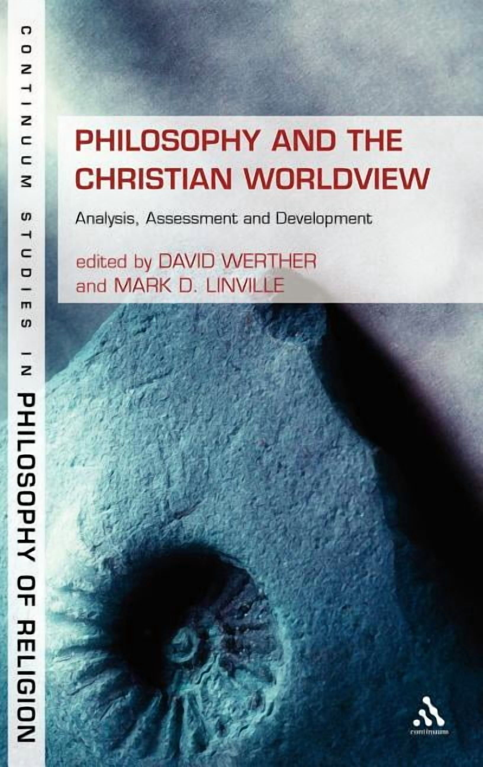 Bloomsbury Studies in Philosophy of Reli Philosophy and the Christian Worldview: Analysis, Assessment and Development, (Hardcover)