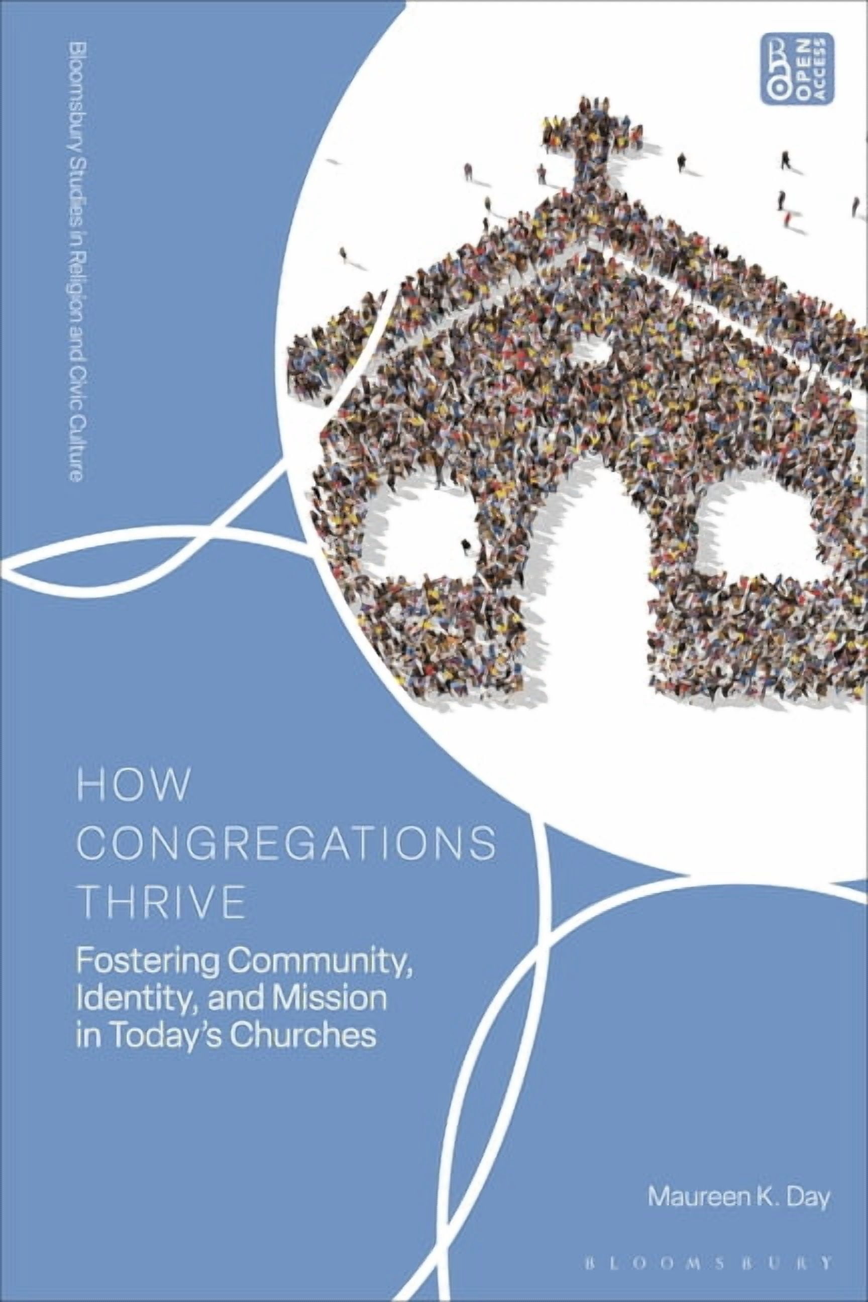 Bloomsbury Studies in Religion and Civic How Congregations Thrive: Fostering Community, Identity, and Mission in Today's Churches, (Paperback)