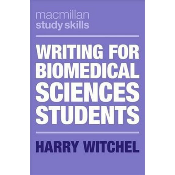 Bloomsbury Study Skills: Writing for Biomedical Sciences Students (Paperback)