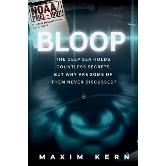 Bloop: The Deep Sea Mystery That Science Still Can't Explain, (Paperback)