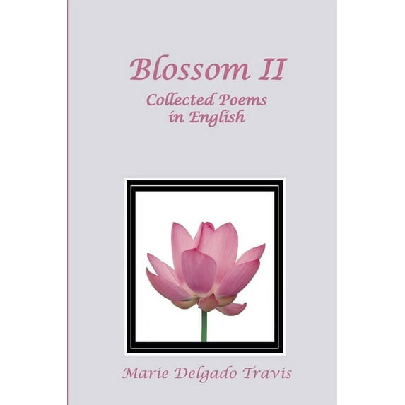 Blossom II: Collected Poems in English, (Paperback)