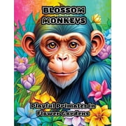 Blossom Monkeys Playful Primates in Flower Gardens, Paperback