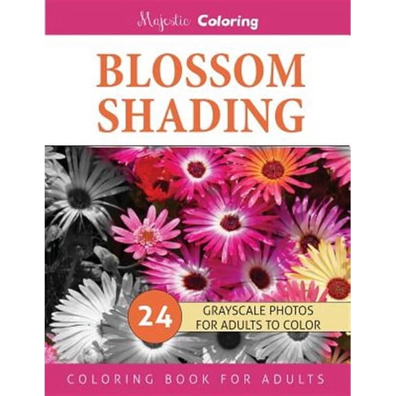 Blossom Shading: Grayscale Photo Coloring Book for Grown Ups