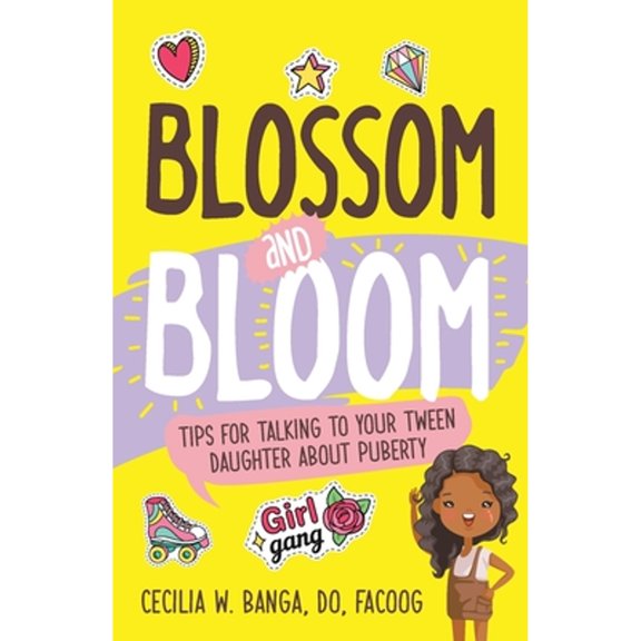 Pre-Owned Blossom and Bloom: Tips for Talking to Your Tween Daughter About Puberty (Paperback) 1644843897 9781644843895