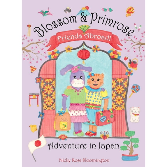 Blossom and Primrose, Friends Abroad Blossom and Primrose, Friends Abroad: Adventure in Japan, Book 1, (Hardcover)