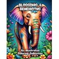 thumbnail image 1 of Blossoms &amp; Behemoths: An Illustrated Coloring Collection, (Paperback), 1 of 1